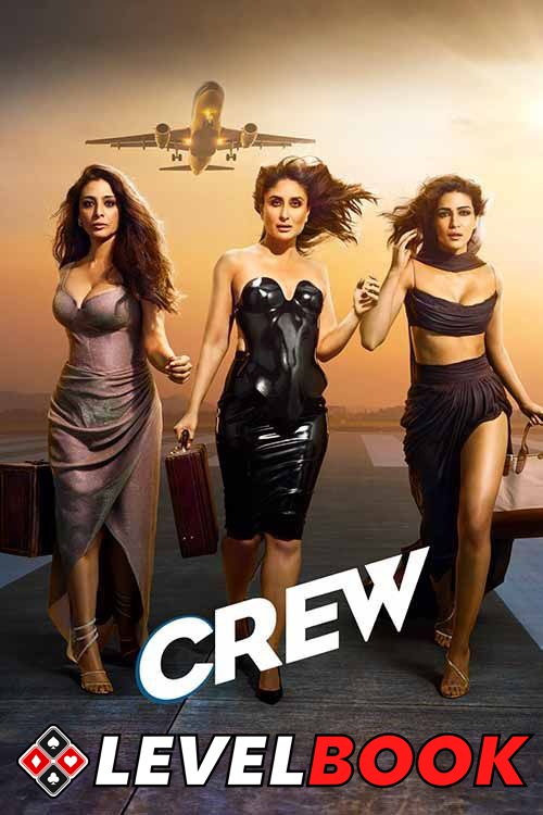 Crew (2024) Bollywood Hindi Full Movie HDTS 480p, 720p & 1080p Download