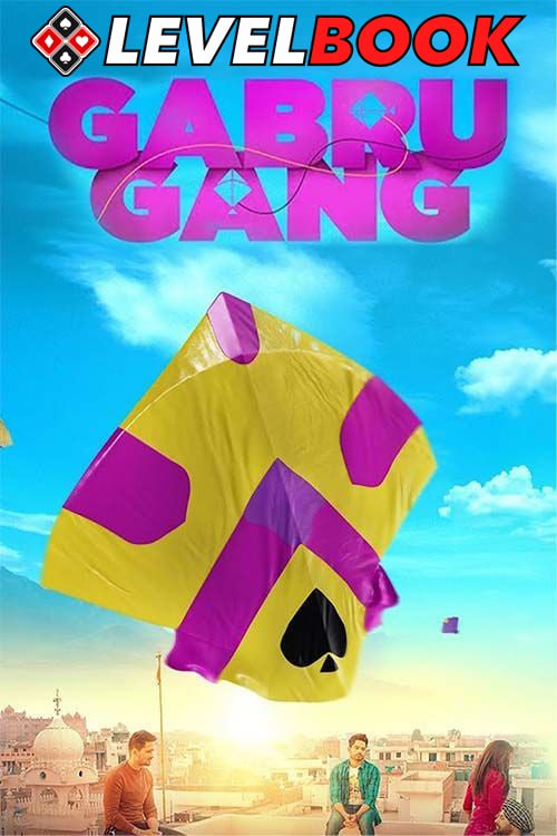 Gabru Gang (2024) Bollywood Hindi Full Movie HDTS 480p, 720p & 1080p Download